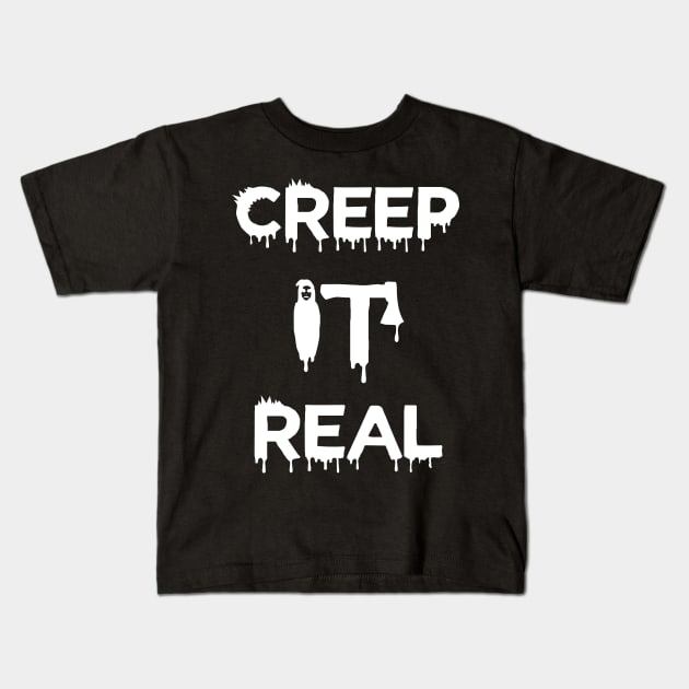 Creep It Real Kids T-Shirt by b34poison